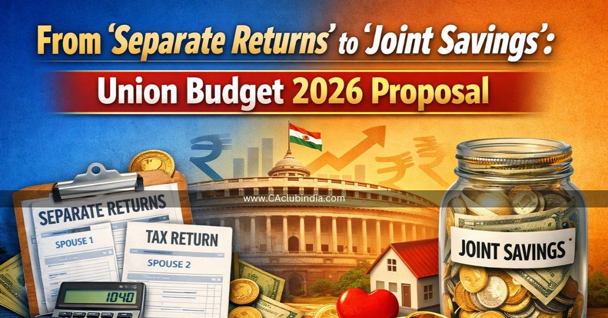 From  Separate Returns  to  Joint Savings : Union Budget 2026 Proposal 