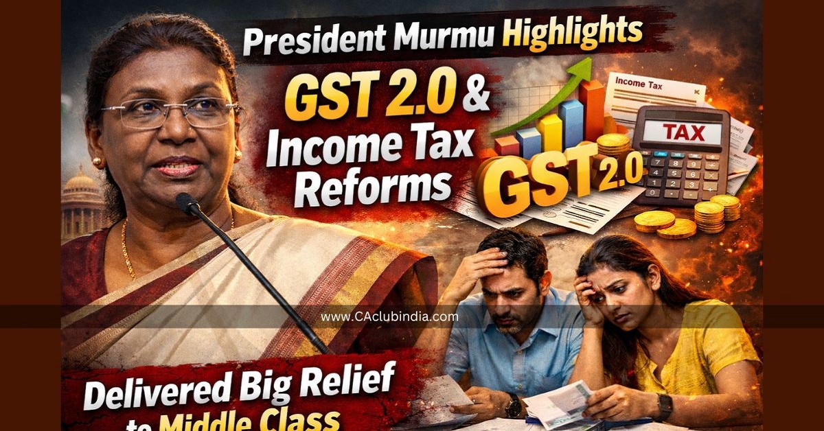 President Murmu Highlights GST 2.0 and Income Tax Reforms Delivered Big Relief to Middle Class