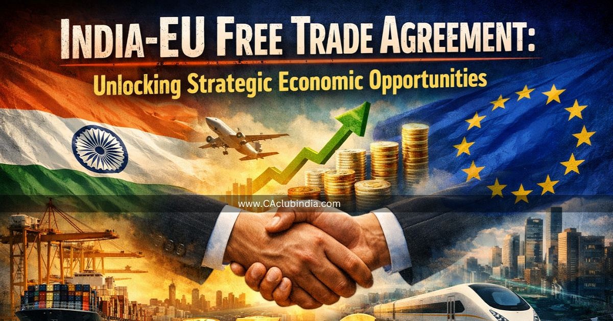 India-EU Free Trade Agreement: Unlocking Strategic Economic Opportunities