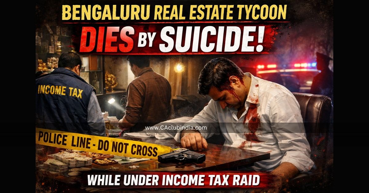 Bengaluru Real Estate Tycoon Dies by Suicide While Under Income Tax Raid Bengaluru Real Estate Tycoon Dies by Suicide While Under Income Tax Raid