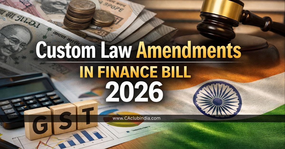 Custom Law Amendments in Finance Bill 2026