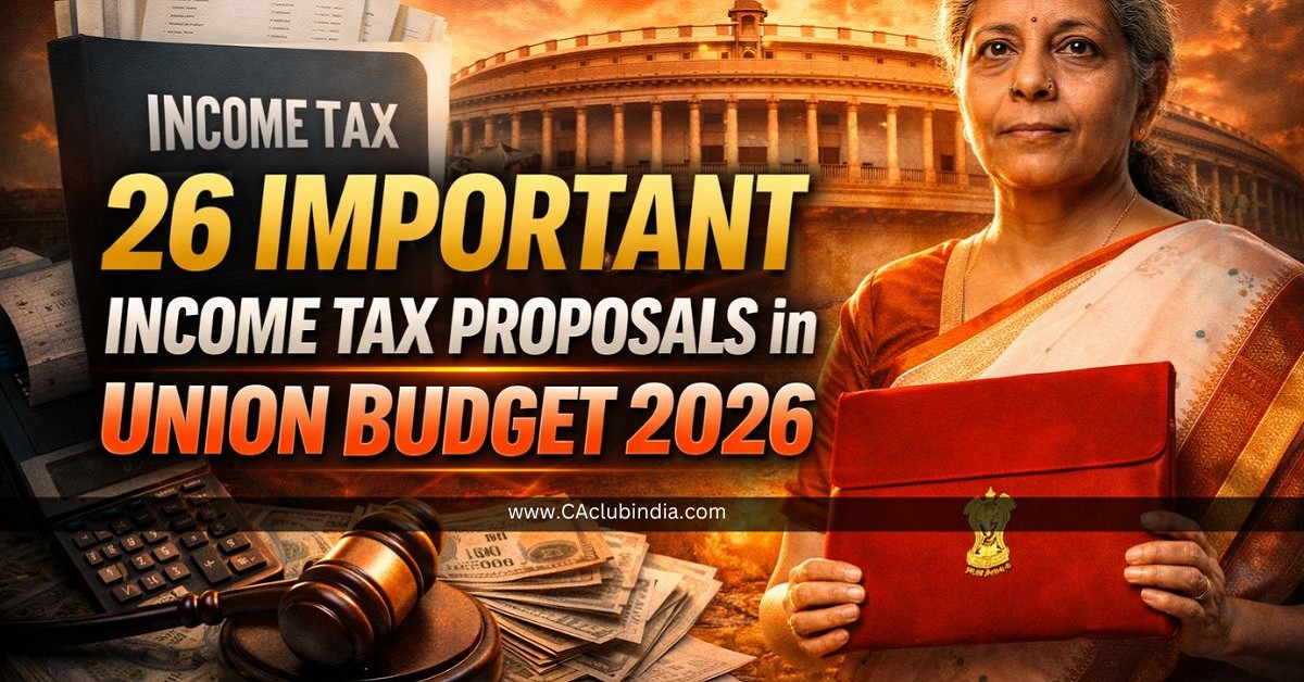 26 Important Income Tax Proposals in Union Budget 2026