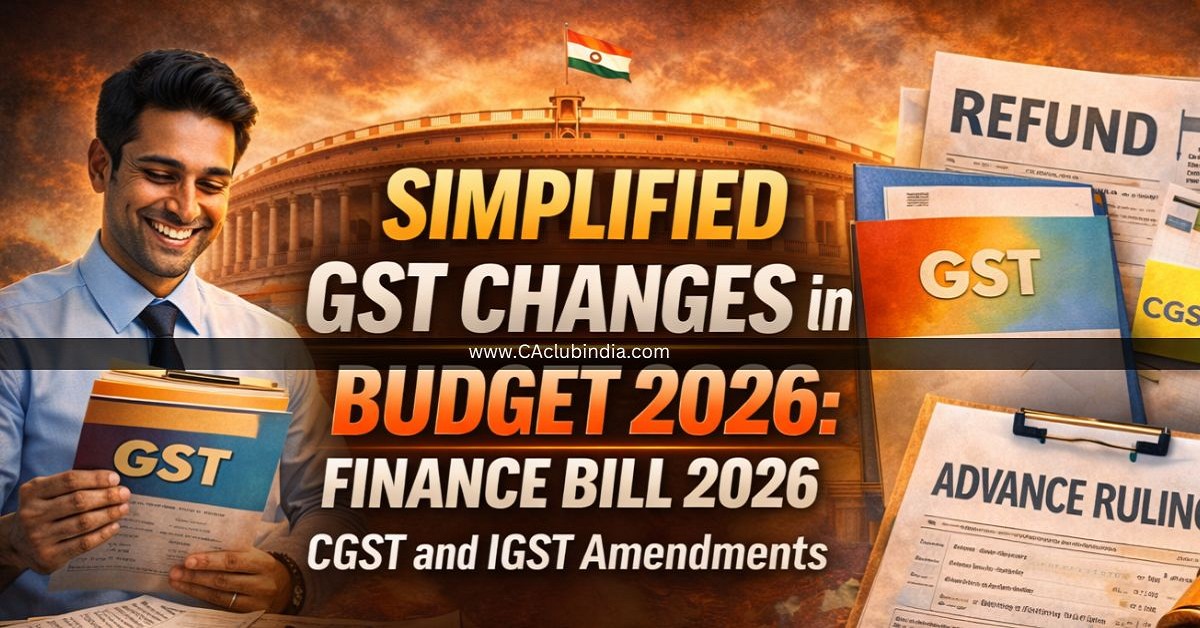 Simplified GST Changes in Budget 2026: Finance Bill 2026 CGST and IGST Amendments
