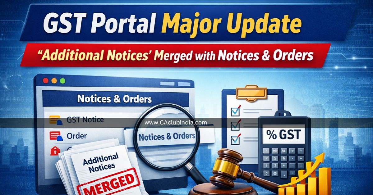 GST Portal Major Update:  Additional Notices  Merged with Notices and Orders