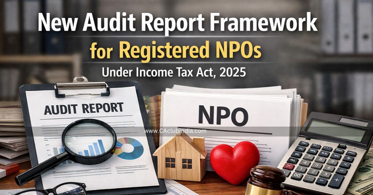 New Audit Report Framework for Registered NPOs Under Income Tax Act, 2025