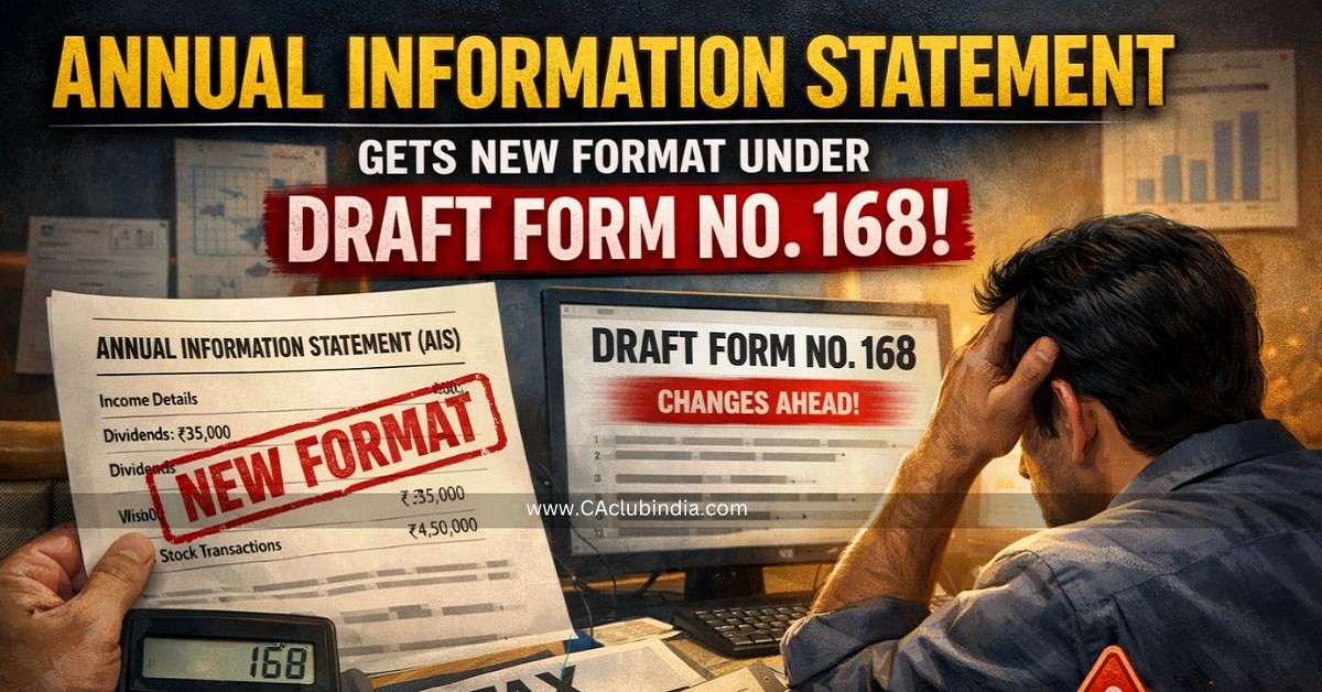Annual Information Statement (AIS) Gets New Format Under Draft Form No. 168