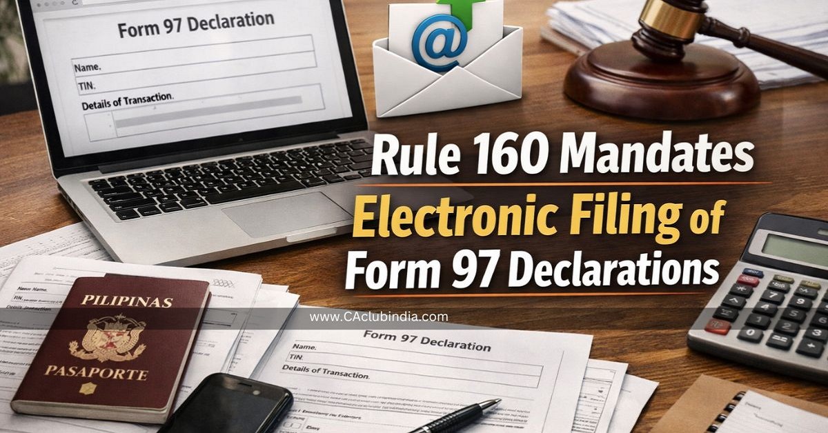 Rule 160 Mandates Electronic Filing of Form 97 Declarations