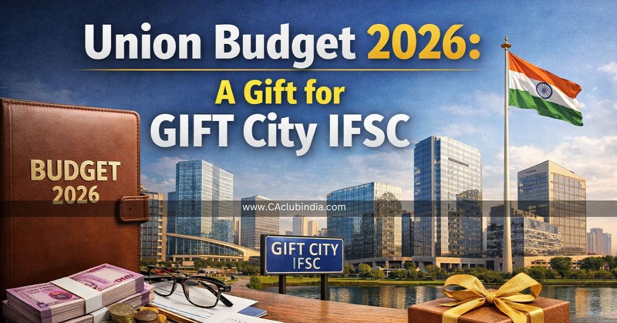 Union Budget 2026: A Gift for GIFT City IFSC Union Budget 2026: A Gift for GIFT City IFSC
