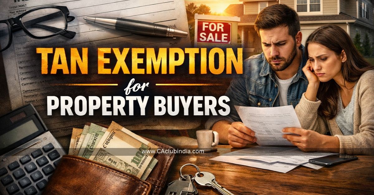 TAN Exemption for Property Buyers: Relief for Resident Buyers u/s 397