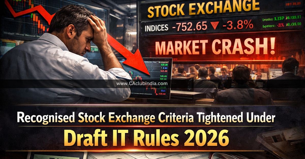 Recognised Stock Exchange Criteria Tightened Under Draft IT Rules 2026