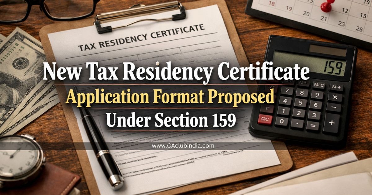 New Tax Residency Certificate Application Format Proposed Under Section 159 New Tax Residency Certificate Application Format Proposed Under Section 159
