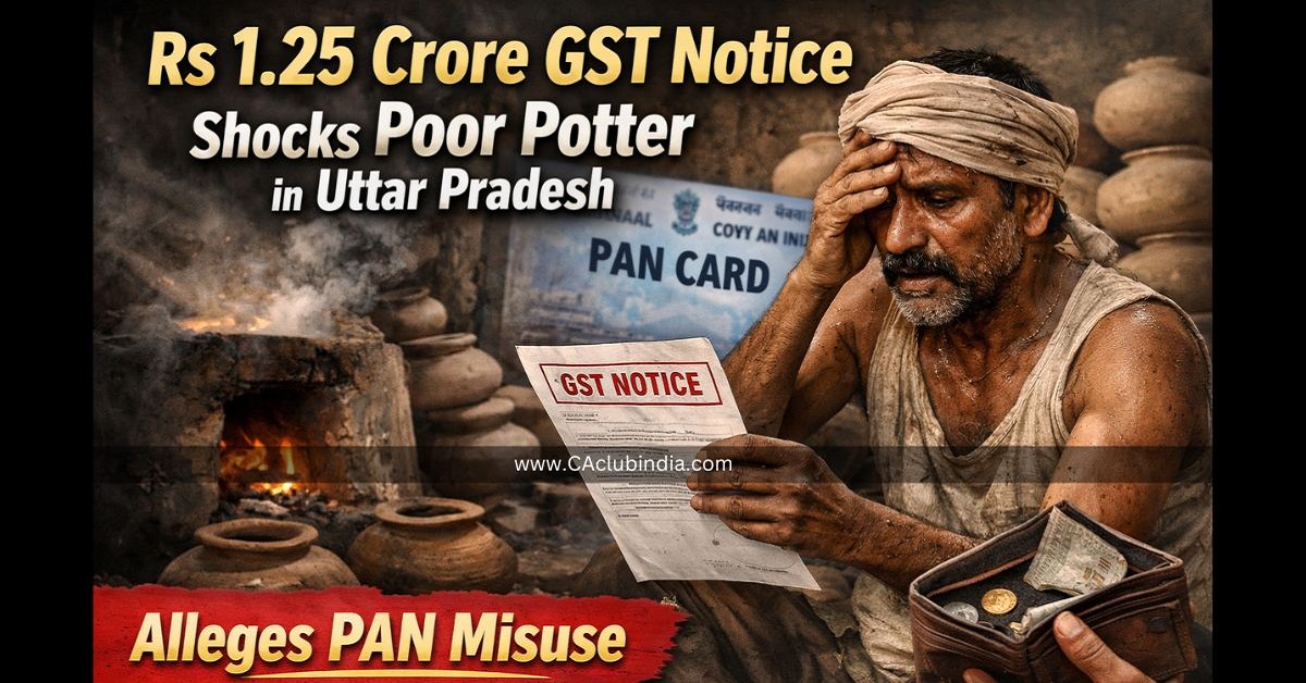 Rs 1.25 Crore GST Notice Shocks Poor Potter in Uttar Pradesh, Alleges PAN Misuse