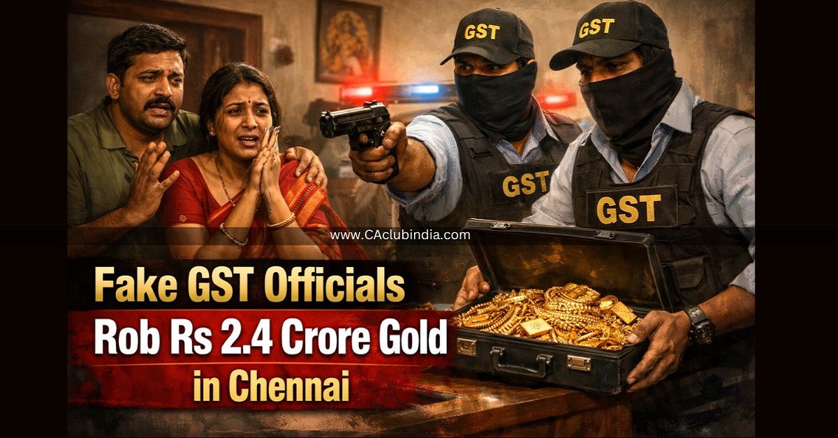 Fake GST Officials Rob Rs 2.4 Crore Gold in Chennai