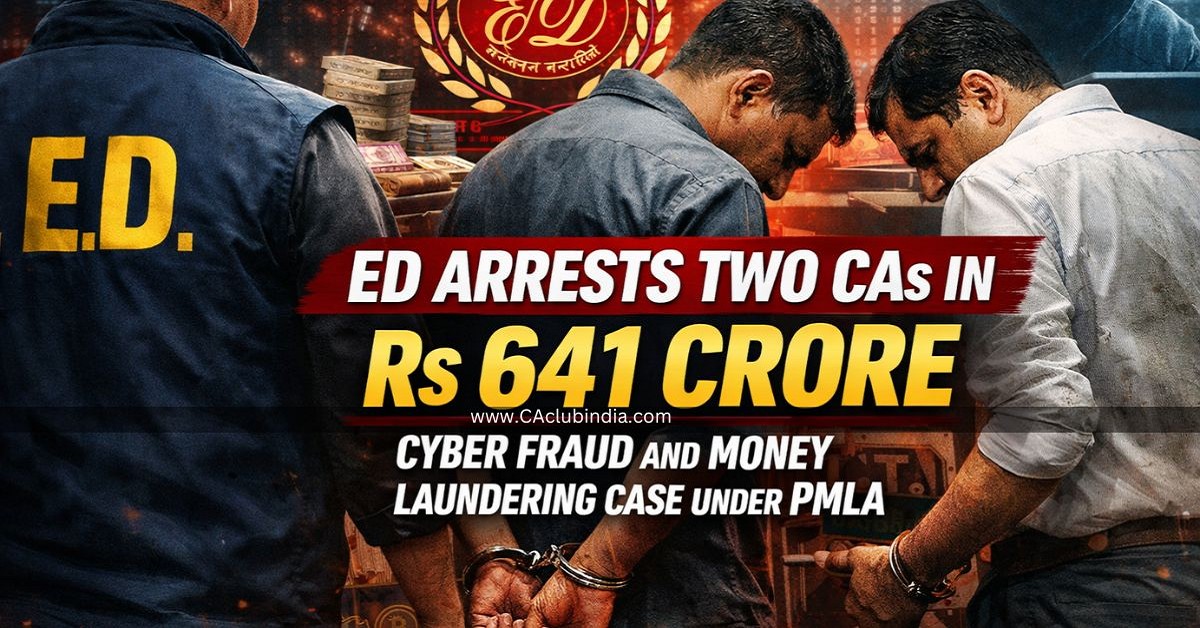 ED Arrests Two CAs in Rs 641 Crore Cyber Fraud and Money Laundering Case Under PMLA