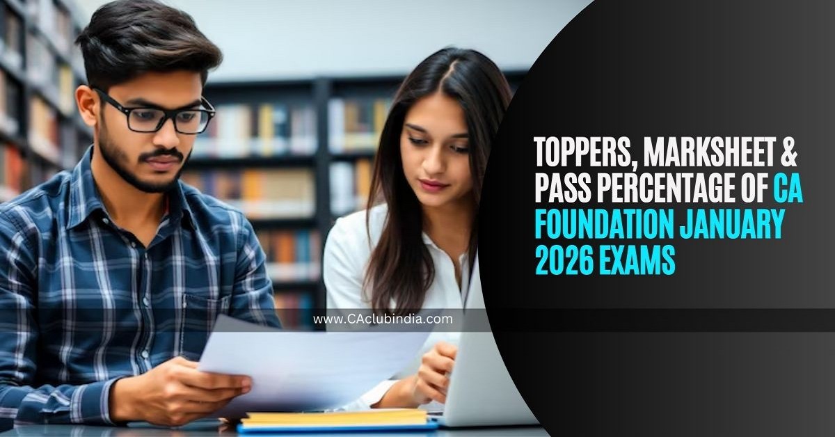 Toppers, Marksheet and Pass Percentage of CA Foundation January 2026 Exams