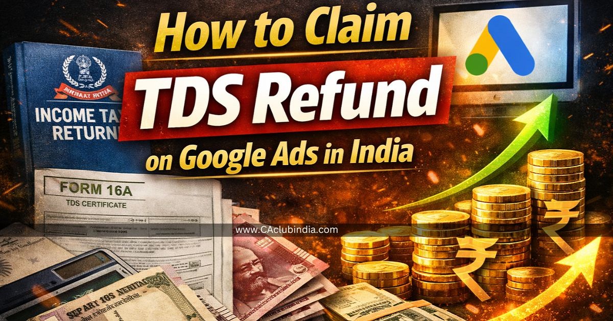 How to Claim TDS Refund on Google Ads in India