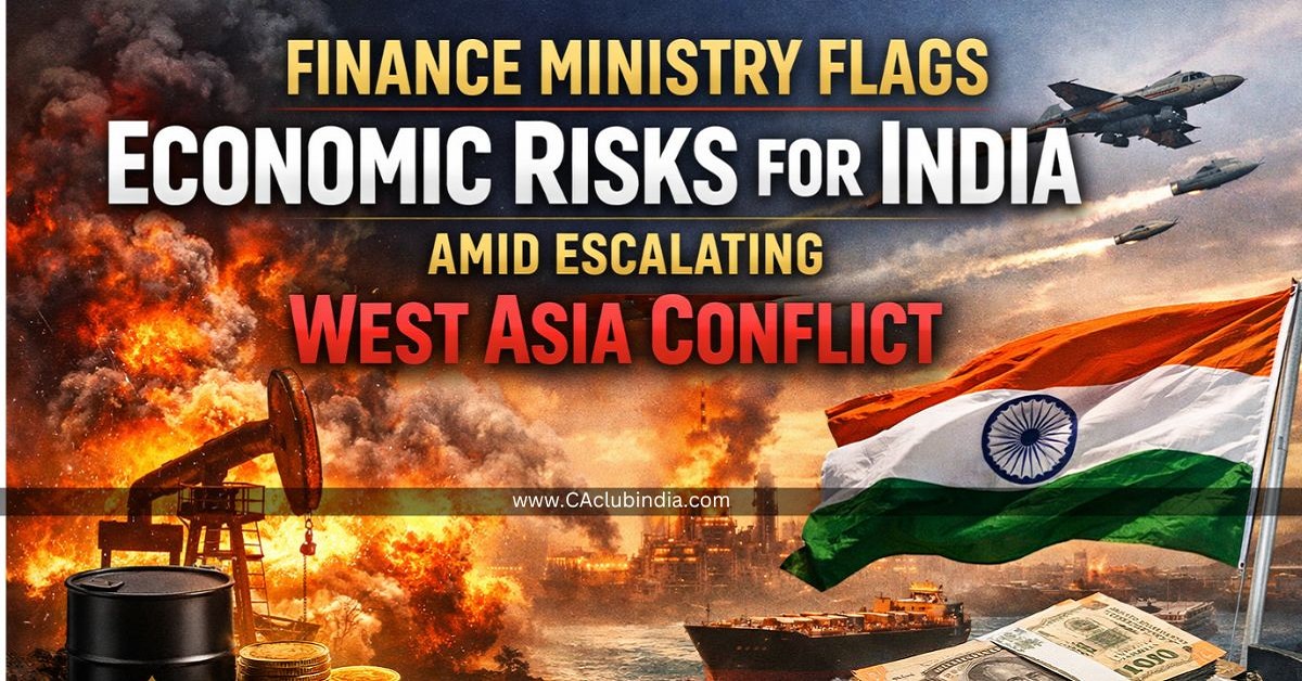 Finance Ministry Flags Economic Risks for India Amid Escalating West Asia Conflict