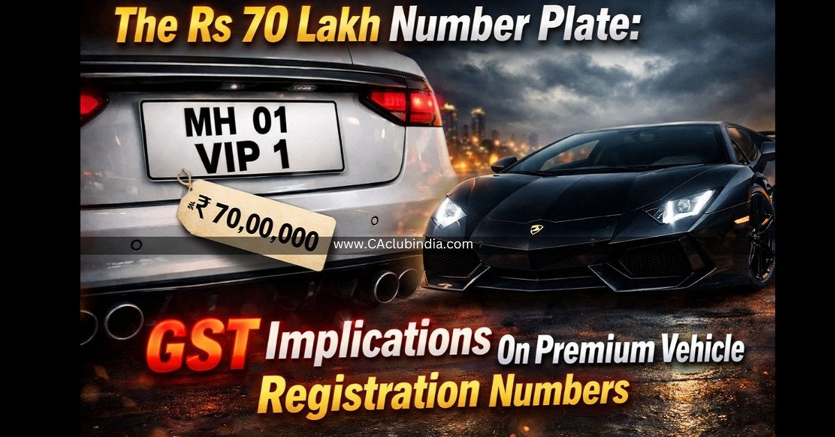 The Rs 70 Lakh Number Plate: GST Implications On Premium Vehicle Registration Numbers