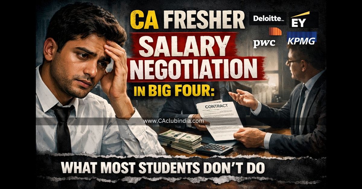 CA Fresher Salary Negotiation in Big Four: What Most Students Don t Do