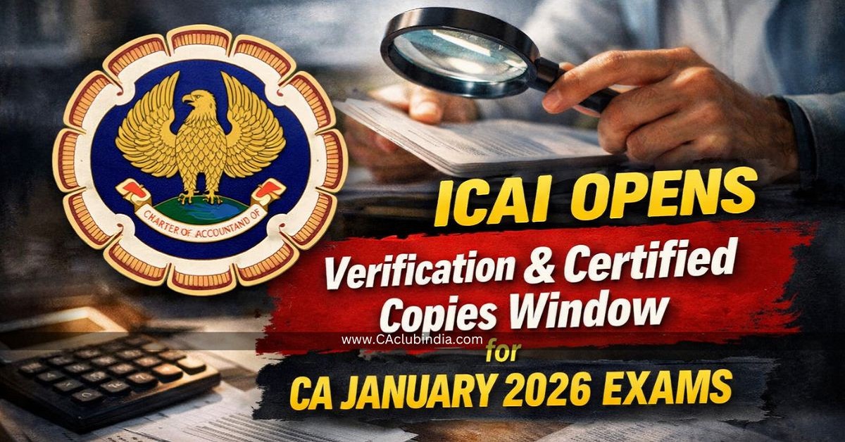 ICAI Opens Verification and Certified Copies Window for CA January 2026 Exams