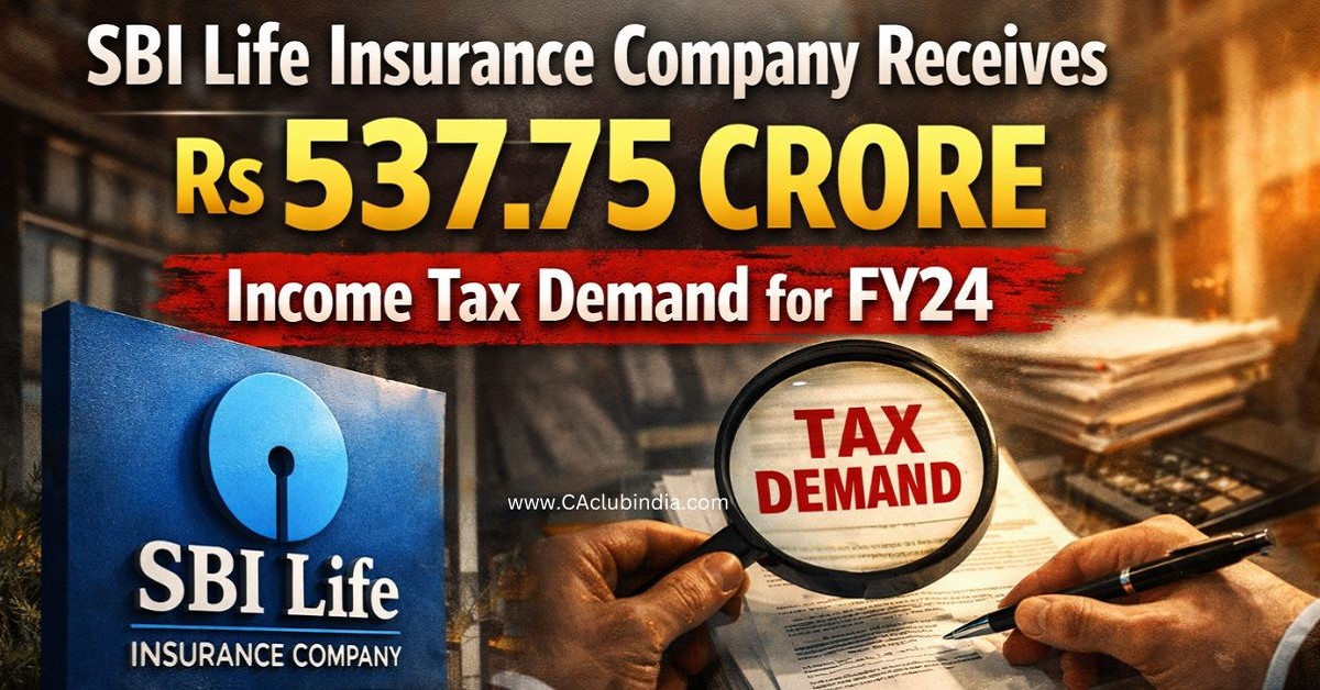SBI Life Insurance Company Receives Rs 537.75 Crore Income Tax Demand for FY24