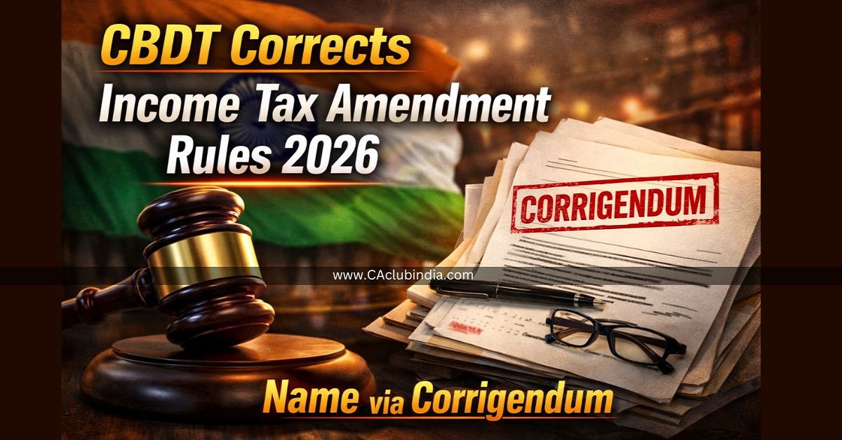 CBDT Corrects Income Tax Amendment Rules 2026 Name via Corrigendum