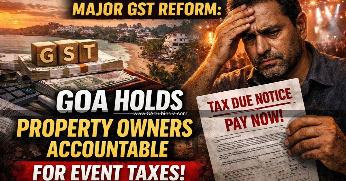 Major GST Reform: Goa Holds Property Owners Accountable for Event Taxes