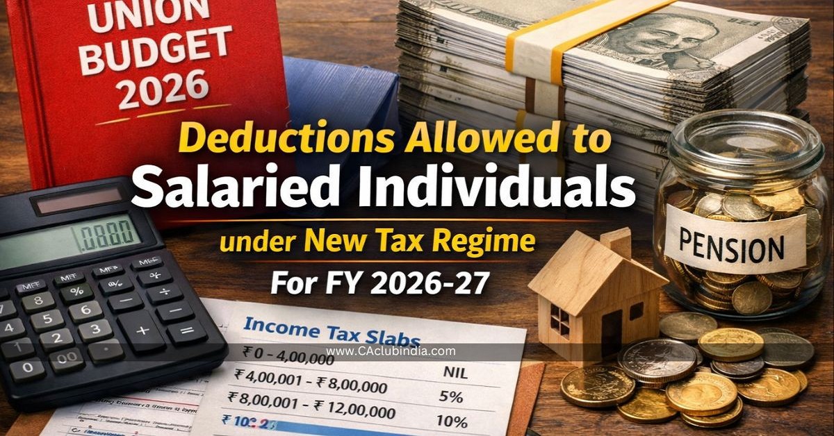 Deductions Allowed to Salaried Individuals under New Tax Regime For FY 2026-27 