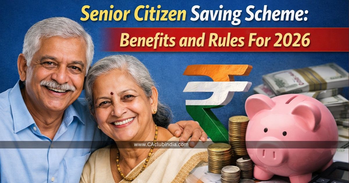 Senior Citizen Saving Scheme: Benefits and Rules For 2026