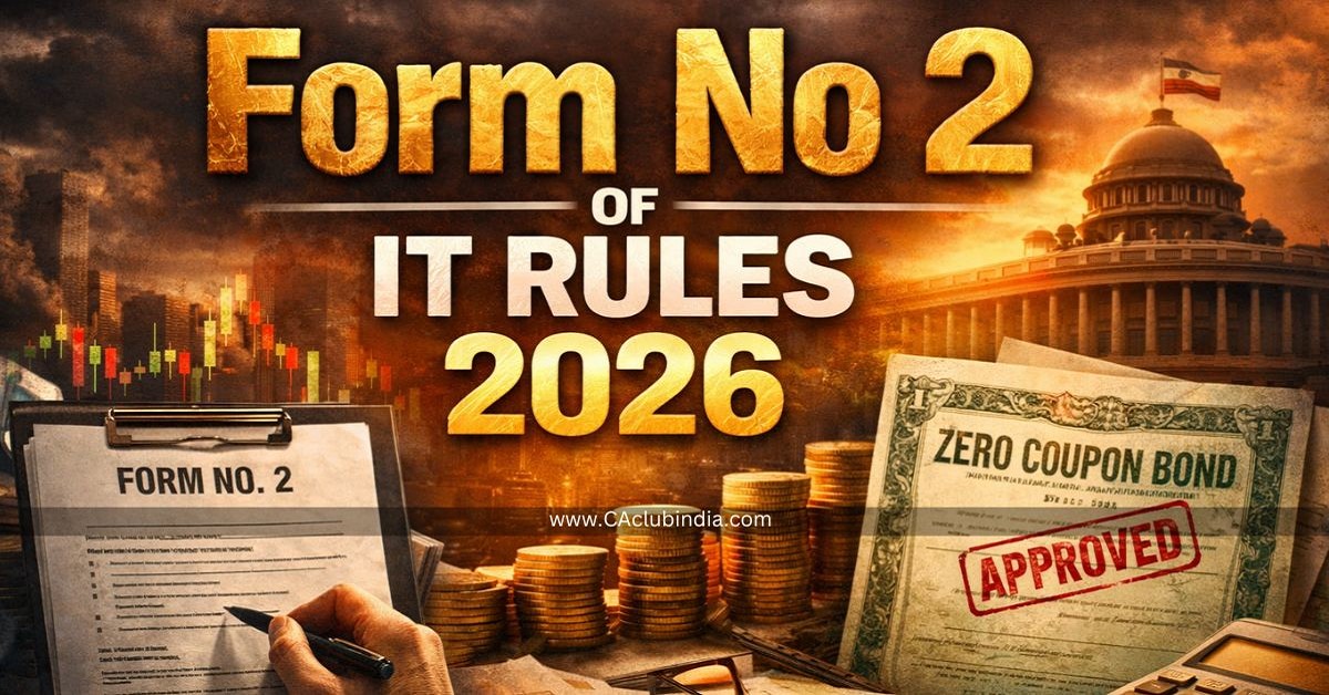 Form No 2 of IT Rules 2026: Zero Coupon Bond Approval Application