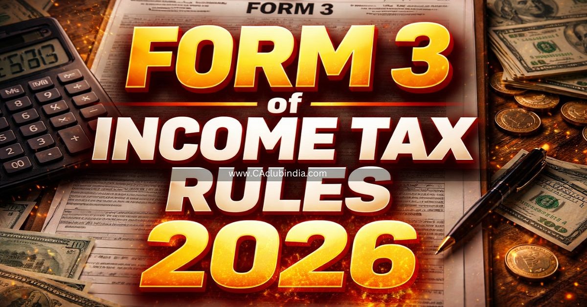 Form 3 of Income Tax Rules 2026: From Bonds to Compliance