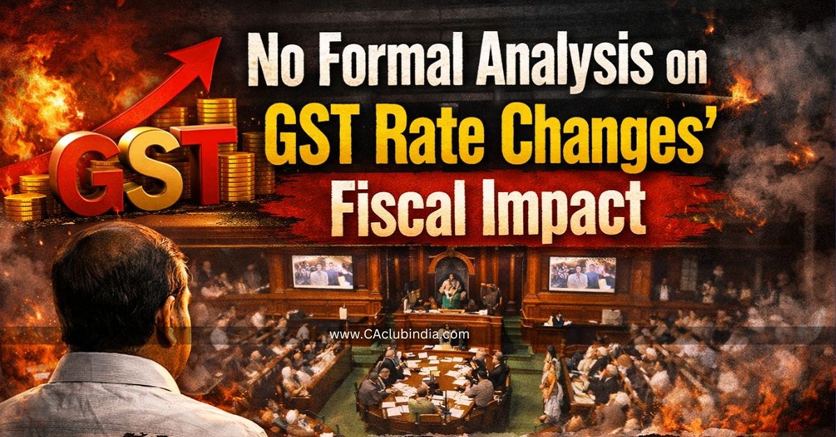No Formal Analysis on GST Rate Changes  Fiscal Impact, Govt Informs Lok Sabha
