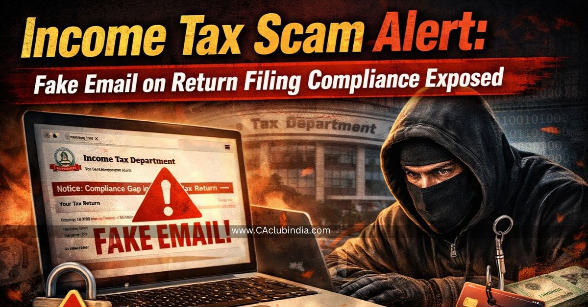 Income Tax Scam Alert: Fake Email on Return Filing Compliance Exposed