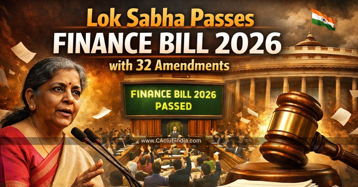 Lok Sabha Passes Finance Bill 2026 with 32 Amendments