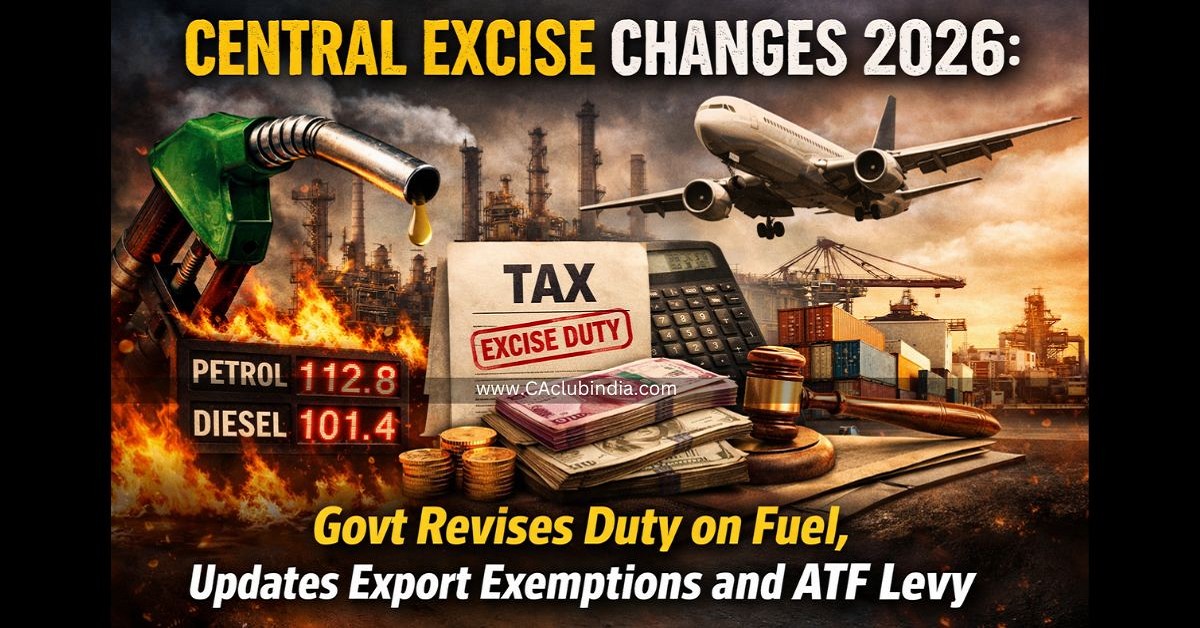 Central Excise Changes 2026: Govt Revises Duty on Fuel, Updates Export Exemptions and ATF Levy