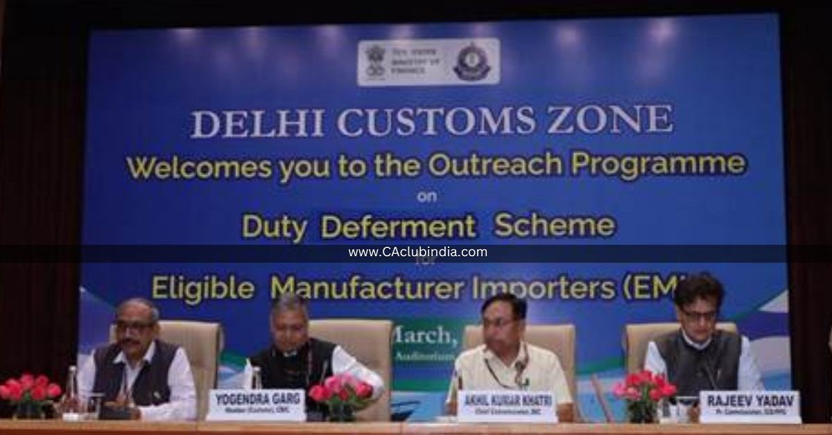 New Duty Deferment Scheme: CBIC Outreach Highlights Benefits for MSMEs New Duty Deferment Scheme: CBIC Outreach Highlights Benefits for MSMEs