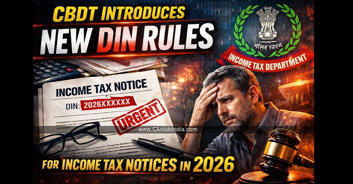 CBDT Introduces New DIN Rules for Income Tax Notices in 2026