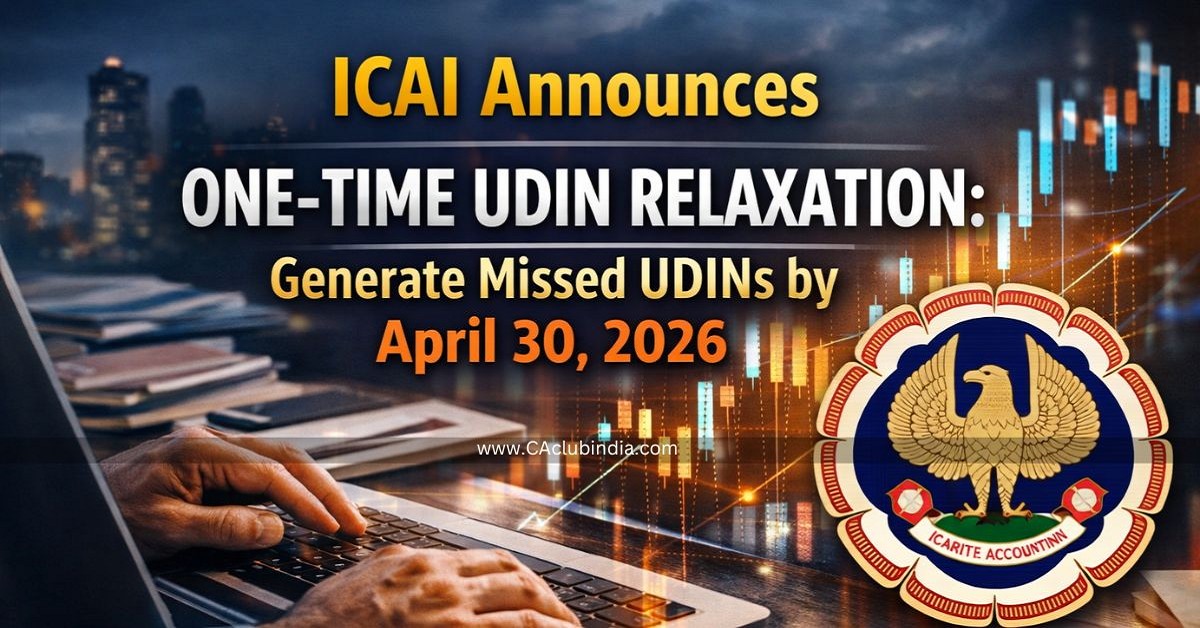ICAI Announces One-Time UDIN Relaxation: Generate Missed UDINs by April 30, 2026