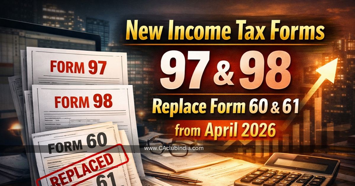 New Income Tax Forms 97 and 98 Replace Form 60 and 61 from April 2026