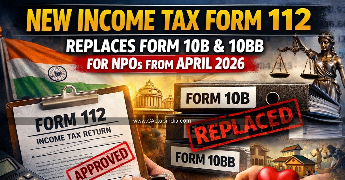 New Income Tax Form 112 Replaces Form 10B and 10BB for NPOs from April 2026