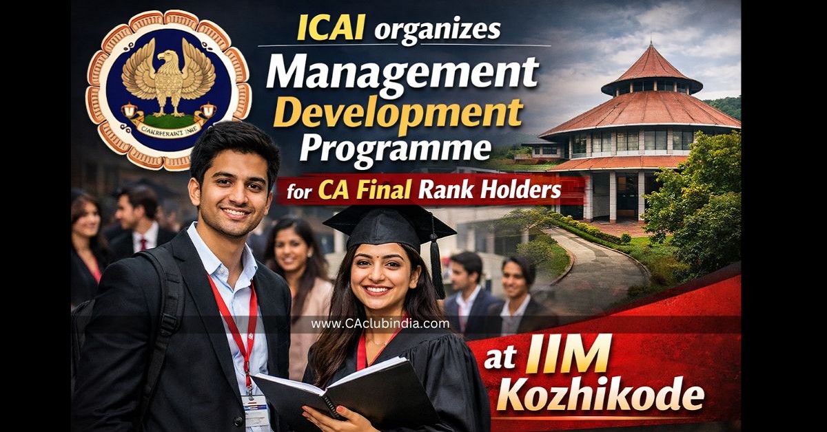 ICAI organizes Management Development Programme for CA Final Rank Holders at IIM Kozhikode ICAI organizes Management Development Programme for CA Final Rank Holders at IIM Kozhikode
