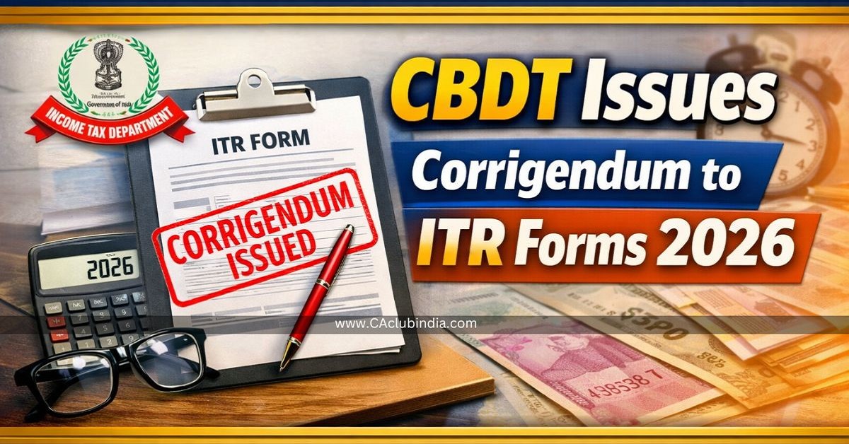 CBDT Issues Corrigendum to ITR Forms 2026