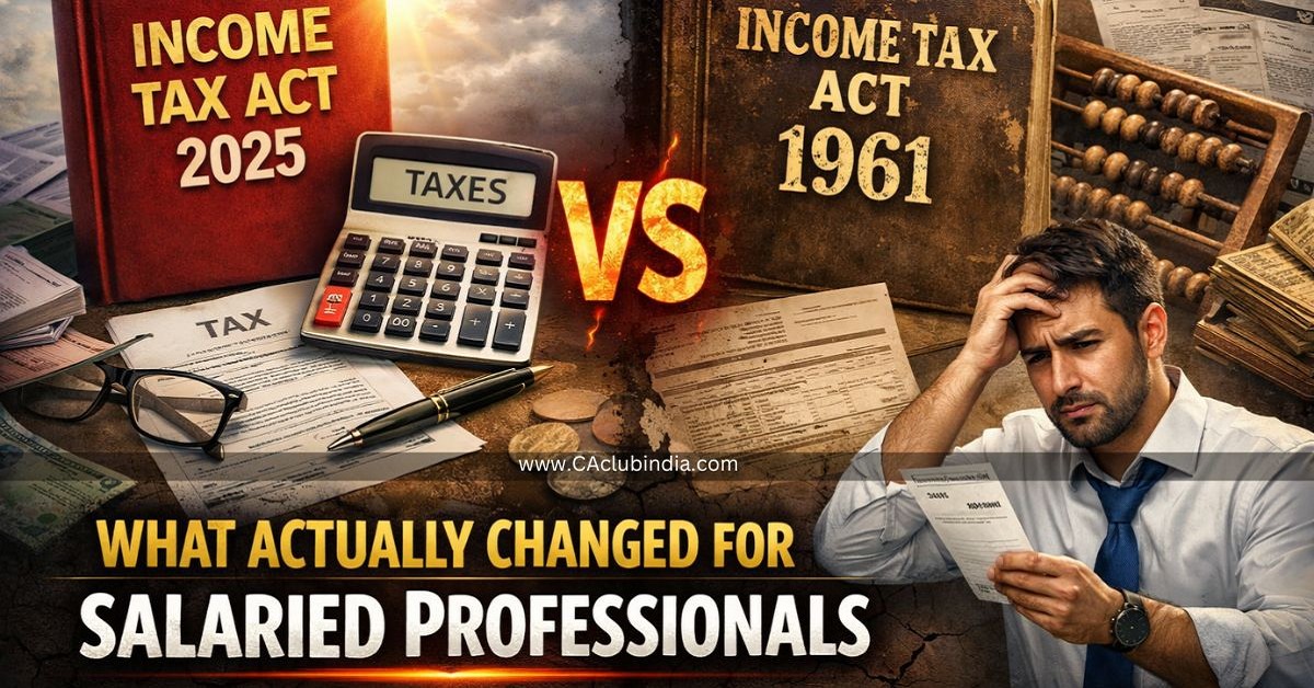 Income Tax Act 2025 vs 1961: What Actually Changed for Salaried Professionals