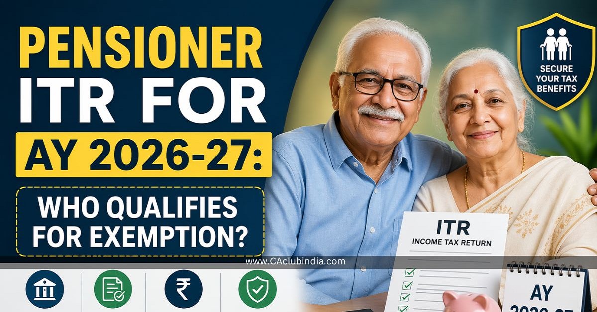 Pensioner ITR For AY 2026-27: Who Qualifies For Exemption 
