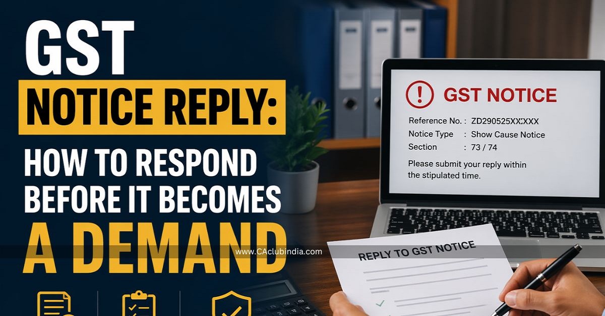 GST Notice Reply: How to Respond Before It Becomes a Demand GST Notice Reply: How to Respond Before It Becomes a Demand