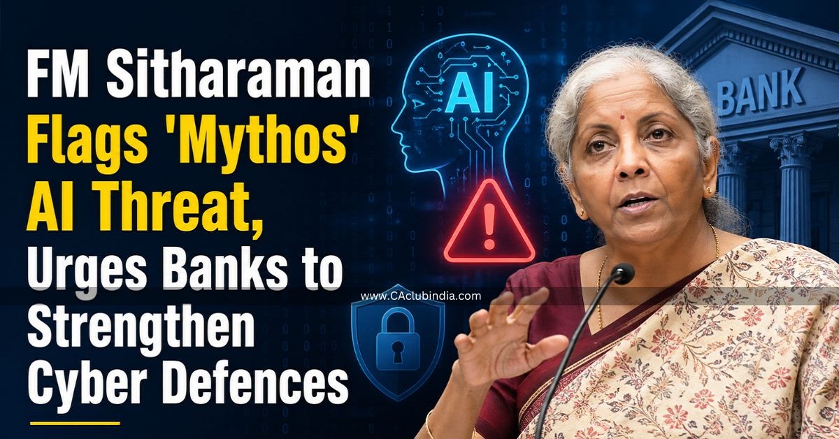 FM Sitharaman Flags  Mythos  AI Threat, Urges Banks to Strengthen Cyber Defences