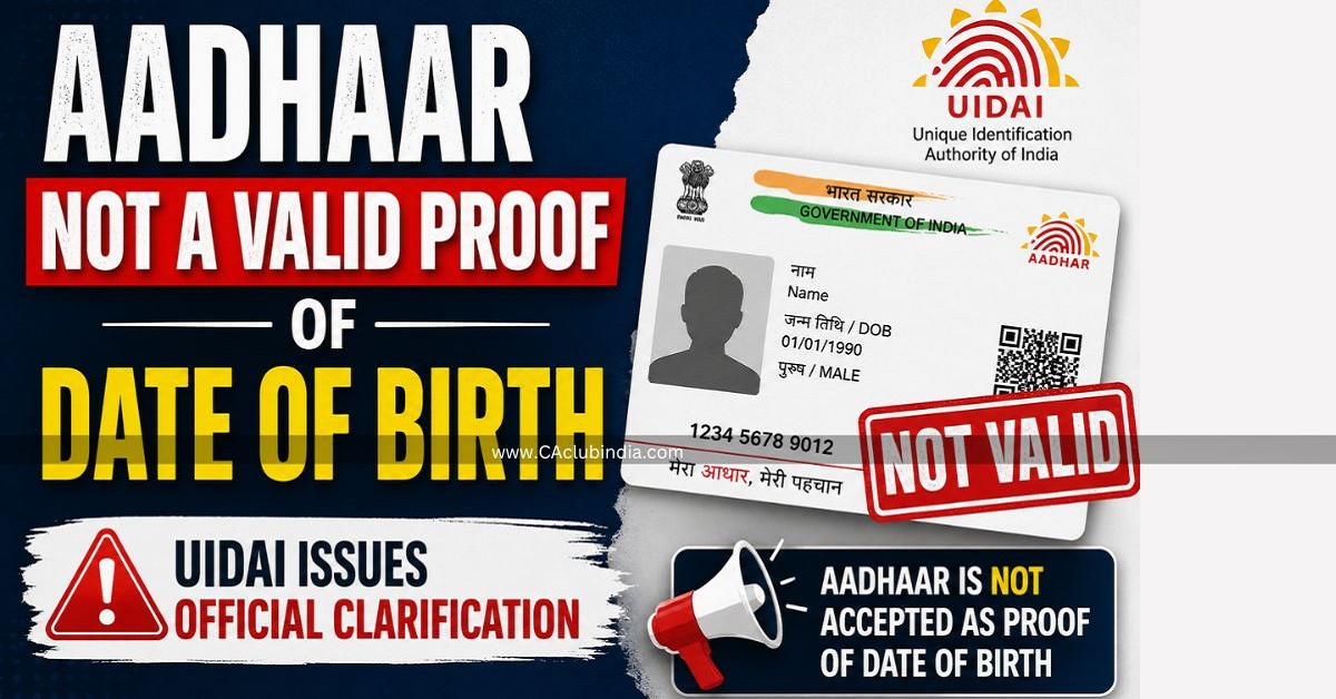 Aadhaar Not a Valid Proof of Date of Birth: UIDAI Issues Official Clarification