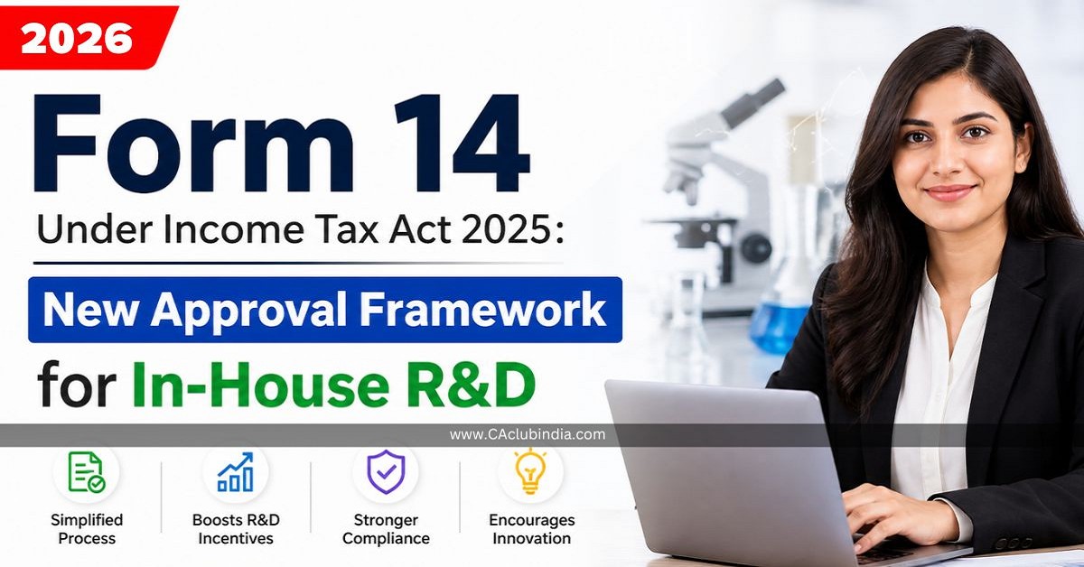 Form 14 Under Income Tax Act 2025: New Approval Framework for In-House RandD