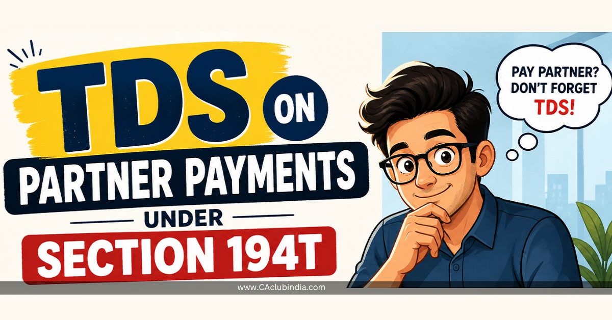 TDS on Partner Payments Under Section 194T: Rate, Threshold and Compliance Explained
