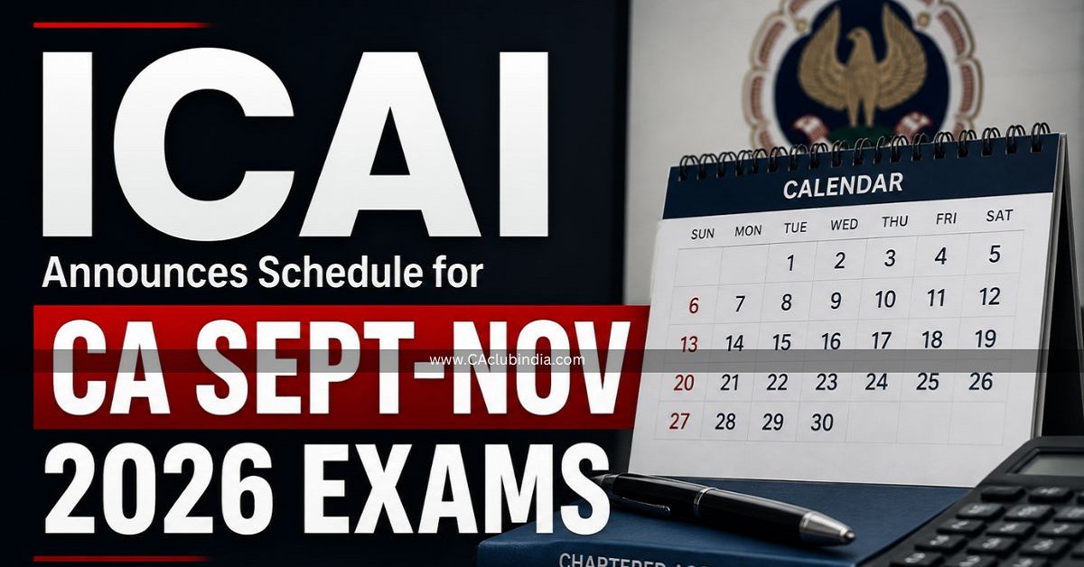 ICAI Announces Schedule for CA Sept-Nov 2026 Exams